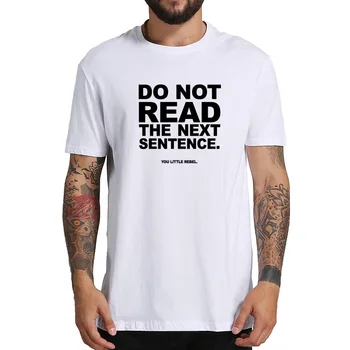 Nereikia Skaityti Kitą Sakinį Marškinėliai Humoro Anekdotas Tee Originalaus Dizaino T-shirt EU Dydis